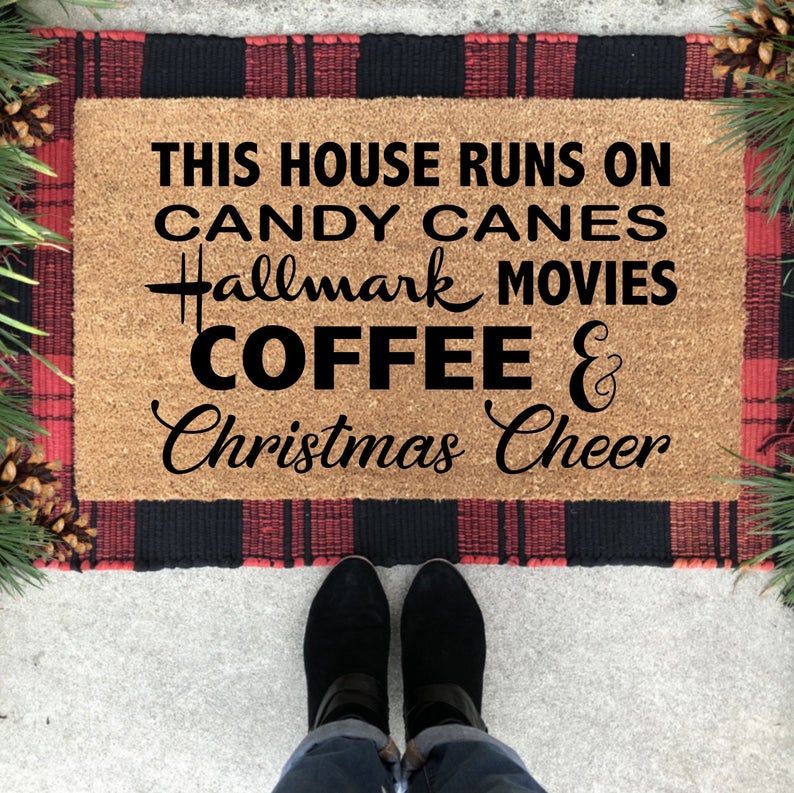 This house runs on Candy Canes, Hallmark Movies and Coffee DoorMat