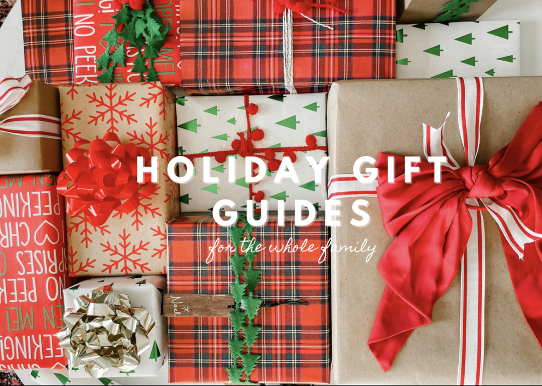 Holiday Gift Guides for the Whole Family 2021
